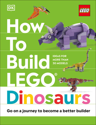 How to Build LEGO Dinosaurs (How to Build LEGO) book cover by Jessica Farrell, Hannah Dolan, Nathan Dias