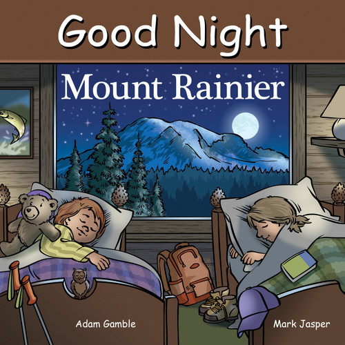 Good Night Mount Rainier (Good Night Our World) book cover by Adam Gamble, Mark Jasper