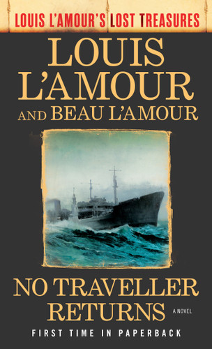 No Traveller Returns (Louis L'Amour's Lost Treasures): A Novel (Louis L'Amour's Lost Treasures) book cover by Louis L'Amour, Beau L'Amour