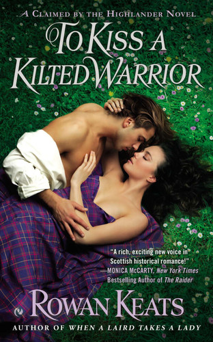 To Kiss a Kilted Warrior (Claimed By the Highlander) book cover by Rowan Keats