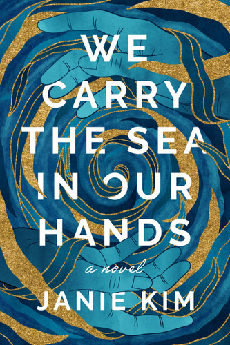 We Carry the Sea in Our Hands: A Novel book cover by Janie Kim