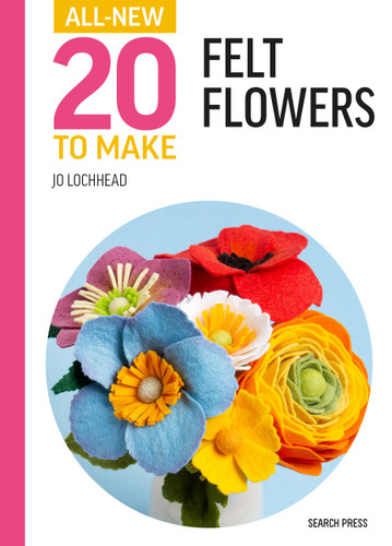 All-New Twenty to Make: Felt Flowers (All New 20 to Make) book cover by Jo Lochhead