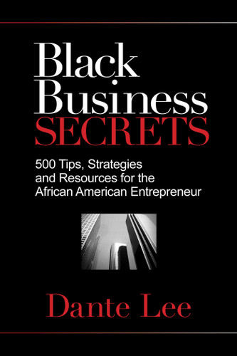 Black Business Secrets: 500 Tips, Strategies, and Resources for the African American Entrepreneur book cover by Dante Lee