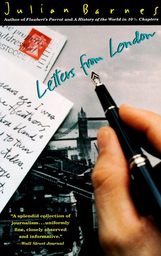 Letters from London (Vintage International) book cover by Julian Barnes