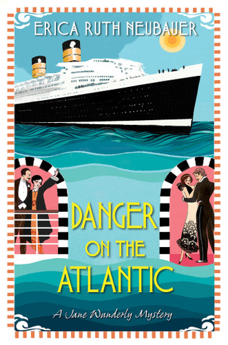 Danger on the Atlantic (A Jane Wunderly Mystery) book cover by Erica Ruth Neubauer