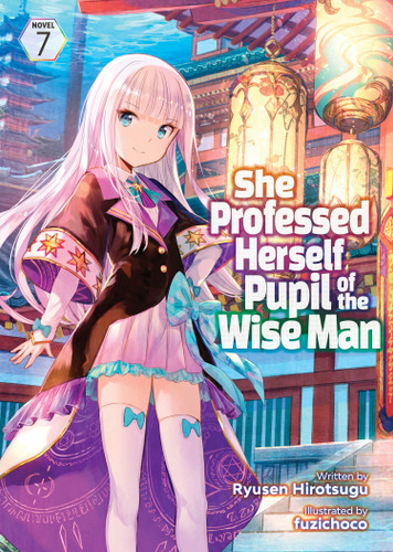 She Professed Herself Pupil of the Wise Man (Light Novel) Vol. 7 (She Professed Herself Pupil of the Wise Man (Light Novel)) book cover by Ryusen Hirotsugu