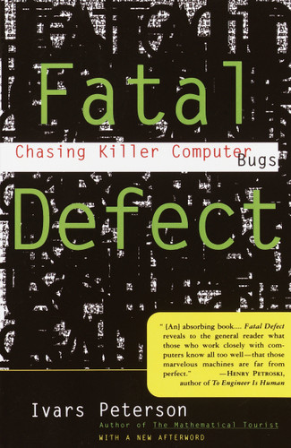Fatal Defect: Chasing Killer Computer Bugs book cover by Ivars Peterson