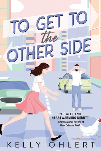 To Get to the Other Side: A Novel book cover by Kelly Ohlert