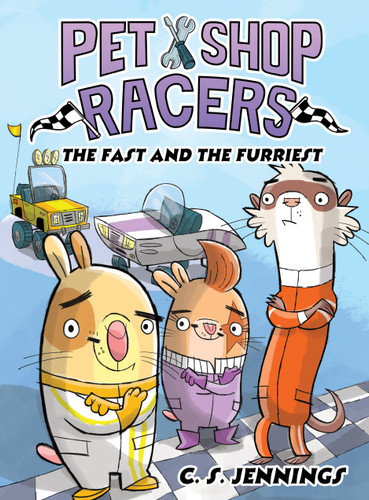 Pet Shop Racers: The Fast and the Furriest: Pet Shop Racers, Book Two (Pet Shop Racers) book cover by C. S. Jennings