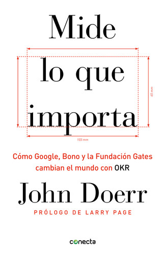 Mide lo que importa: Cómo Google, Bono y la Fundación Gates cambian el mundo con OKR / Measure What Matters book cover by John Doerr