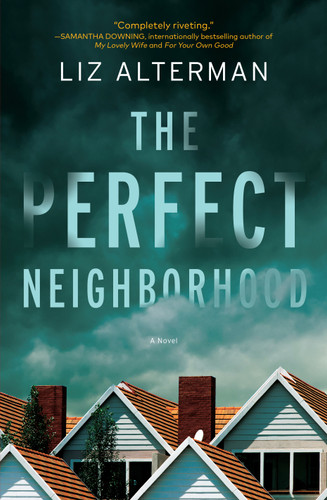 The Perfect Neighborhood: A Novel book cover by Liz Alterman