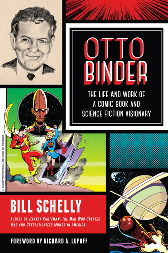 Otto Binder: The Life and Work of a Comic Book and Science Fiction Visionary book cover by Bill Schelly