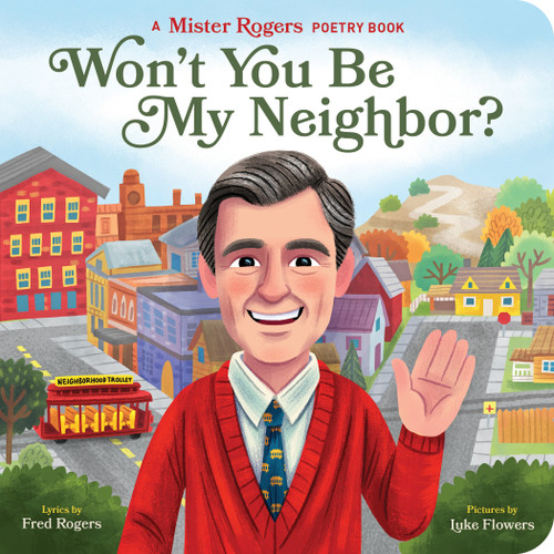 Won't You Be My Neighbor?: A Mister Rogers Poetry Book (Mister Rogers Poetry Books) book cover by Fred Rogers