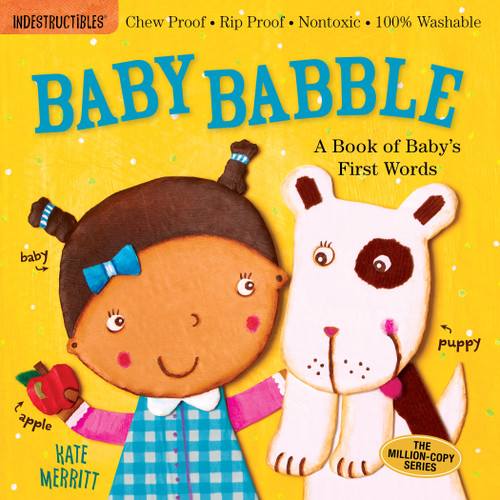 Indestructibles: Baby Babble: A Book of Baby's First Words: Chew Proof · Rip Proof · Nontoxic · 100% Washable (Book for Babies, Newborn Books, Safe to Chew) (Indestructibles) book cover by 