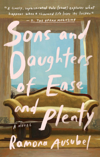 Sons and Daughters of Ease and Plenty: A Novel book cover by Ramona Ausubel