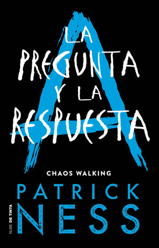 La pregunta y la respuesta / The Ask and the Answer (Chaos Walking) book cover by Patrick Ness