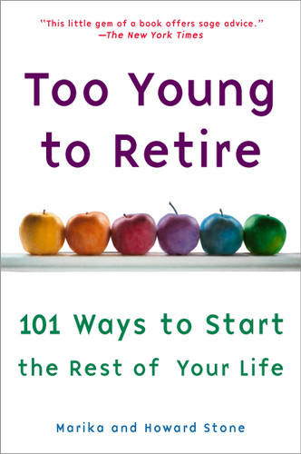 Too Young to Retire: An Off-The Road Map to the Rest of Your Life book cover by Marika Stone, Howard Stone