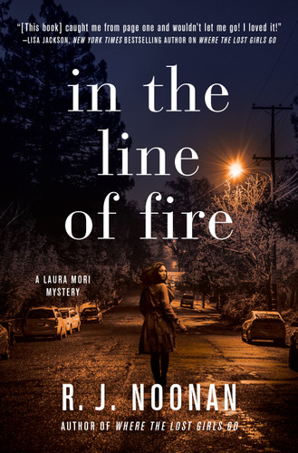 In the Line of Fire: A Laura Mori Mystery (A Laura Mori Mystery) book cover by R. J. Noonan