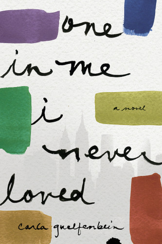 One in Me I Never Loved: A Novel book cover by Carla Guelfenbein