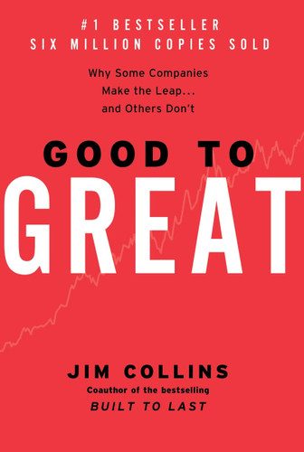 Good to Great: Why Some Companies Make the Leap...And Others Don't (Good to Great #1) book cover by Jim Collins