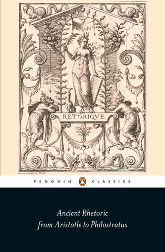 Ancient Rhetoric: From Aristotle to Philostratus book cover by 