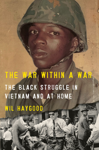 The War Within a War: The Black Struggle in Vietnam and at Home book cover by Wil Haygood