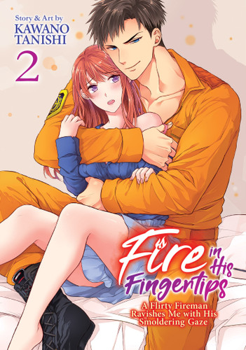 Fire in His Fingertips: A Flirty Fireman Ravishes Me with His Smoldering Gaze Vol. 2 (Fire in His Fingertips: A Flirty Fireman Ravishes Me with His Smoldering Gaze) book cover by Kawano Tanishi
