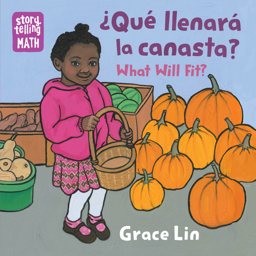 ¿Qué llenará la canasta? / What Will Fit? (Spanish Bilingual Edition) (Storytelling Math) book cover by Grace Lin