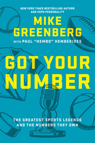 Got Your Number: The Greatest Sports Legends and the Numbers They Own book cover by Mike Greenberg, Paul Hembekides