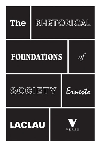 The Rhetorical Foundations Of Society book cover by Ernesto Laclau