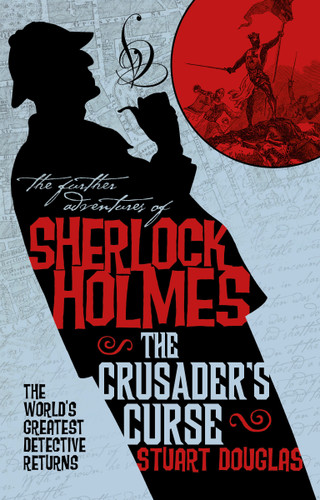 The Further Adventures of Sherlock Holmes - Sherlock Holmes and the Crusader's Curse book cover by Stuart Douglas