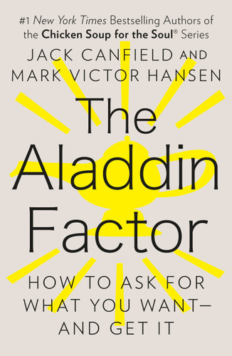 The Aladdin Factor: How to Ask for What You Want--and Get It book cover by Jack Canfield, Mark Victor Hansen