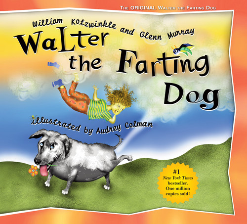 Walter the Farting Dog: A Triumphant Toot and Timeless Tale That's Touched Hearts for Decades--A laugh- out-loud funny picture book (Walter the Farting Dog) book cover by William Kotzwinkle, Glenn Murray