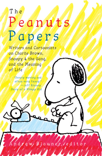 The Peanuts Papers: Writers and Cartoonists on Charlie Brown, Snoopy & the Gang,and the Meaning of Life: A Library of America Special Publication book cover by 