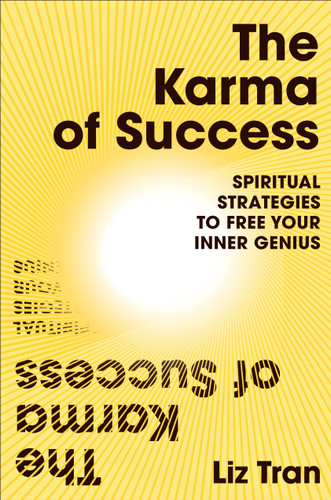 The Karma of Success: Spiritual Strategies to Free Your Inner Genius book cover by Liz Tran