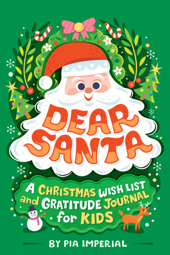 Dear Santa: A Christmas Wish List and Gratitude Journal for Kids book cover by Pia Imperial