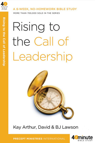 Rising to the Call of Leadership (40-Minute Bible Studies) book cover by Kay Arthur, David Lawson, BJ Lawson