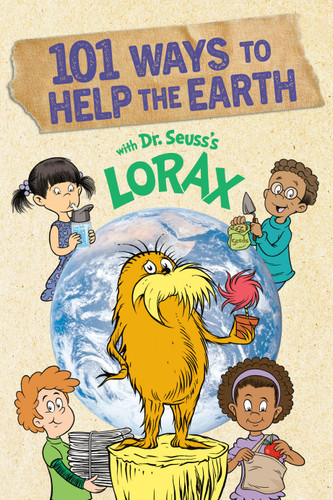 101 Ways to Help the Earth with Dr. Seuss's Lorax (Dr. Seuss's The Lorax Books) book cover by Miranda Paul