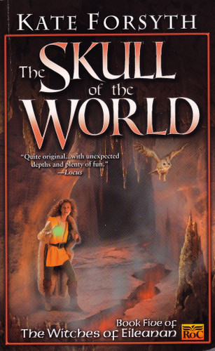The Skull of the World: Witches of Eileanan #5 (Witches of Eileanan) book cover by Kate Forsyth