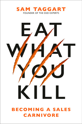 Eat What You Kill: Becoming a Sales Carnivore book cover by Sam Taggart