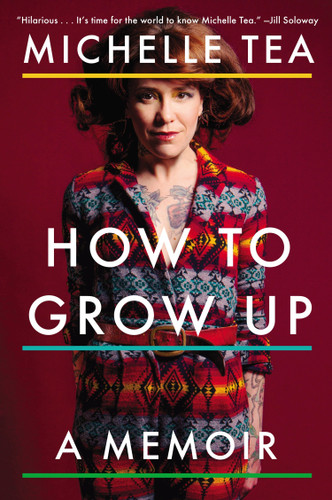 How to Grow Up: A Memoir book cover by Michelle Tea