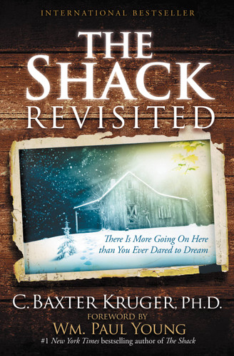 The Shack Revisited: There Is More Going On Here than You Ever Dared to Dream book cover by C. Baxter Kruger