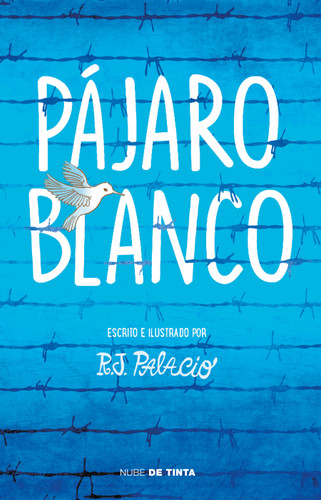 Pájaro blanco / White Bird (Wonder) book cover by R. J. Palacio