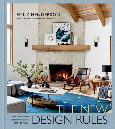 The New Design Rules: How to Decorate and Renovate, from Start to Finish: An Interior Design Book book cover by Emily Henderson, Jessica Cumberbatch Anderson