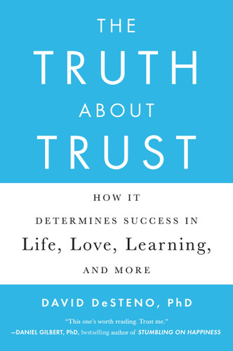 The Truth About Trust: How It Determines Success in Life, Love, Learning, and More book cover by David DeSteno