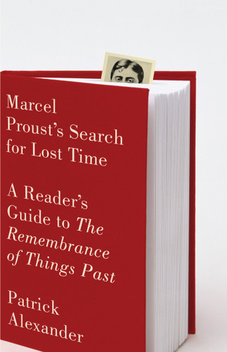 Marcel Proust's Search for Lost Time: A Reader's Guide to The Remembrance of Things Past book cover by Patrick Alexander