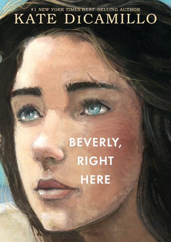 Beverly, Right Here: (A Thoughtful Coming-of-Age Story About Identity, Independence, and the Power of Belonging - A Middle-Grade Novel for Ages 10-13 in Grades 5-6) book cover by Kate DiCamillo
