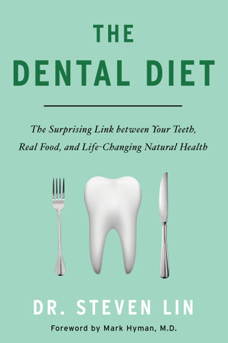 The Dental Diet: The Surprising Link between Your Teeth, Real Food, and Life-Changing Natural Health book cover by Steven Lin