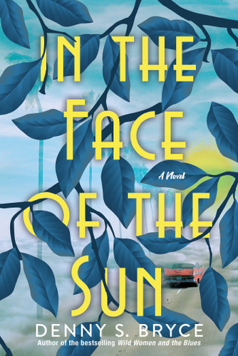 In the Face of the Sun: A Fascinating Novel of Historical Fiction Perfect for Book Clubs book cover by Denny S. Bryce