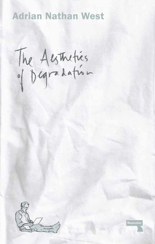 The Aesthetics of Degradation book cover by Adrian Nathan West